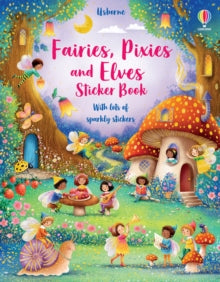 Sticker Books  Fairies, Pixies and Elves Sticker Book - Fiona Watt; Fiona Watt; Fiona Watt; Fiona Watt; Fiona Watt; Fiona Watt; Elzbieta Jarzabek (Paperback) 08-07-2021 