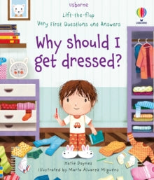 Very First Questions and Answers  Very First Questions and Answers Why should I get dressed? - Katie Daynes; Marta Alvarez Miguens (Board book) 02-09-2021 