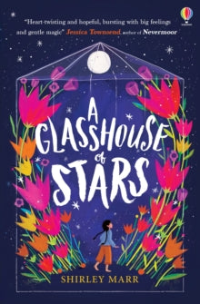 A Glasshouse of Stars - Shirley Marr; Kathrin Honesta; Elisa Paganelli (Paperback) 10-06-2021 Nominated for The CILIP Carnegie Medal 2022 (UK).