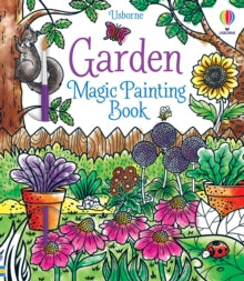 Magic Painting Books  Garden Magic Painting Book - Abigail Wheatley; Andrea Bianchi (Paperback) 03-03-2022 