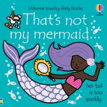 THAT'S NOT MY (R)  That's not my mermaid... - Fiona Watt; Fiona Watt; Fiona Watt; Fiona Watt; Fiona Watt; Fiona Watt; Rachel Wells (Board book) 02-09-2021 