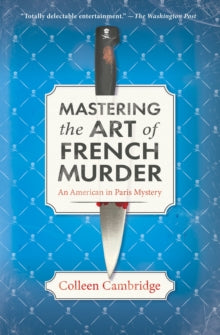 Mastering the Art of French Murder: A Charming New Parisian Historical Mystery - Colleen Cambridge (Paperback) 20-02-2024 