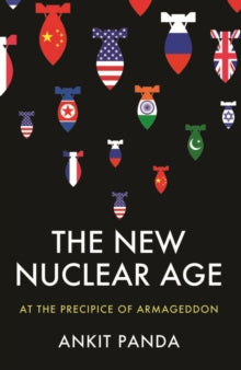 The New Nuclear Age: At the Precipice of Armageddon - Ankit Panda (Hardback) 14-02-2025 