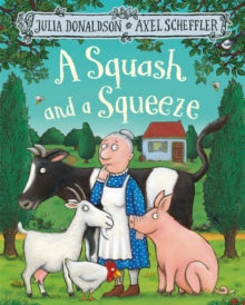 A Squash and a Squeeze - Julia Donaldson; Axel Scheffler (Paperback) 21-04-2016 