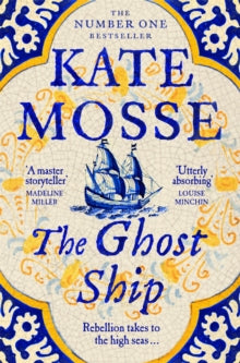 The Ghost Ship: An Epic Historical Novel from the Number One Bestselling Author - Kate Mosse (Paperback) 20-06-2024 