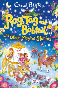 Rag, Tag and Bobtail and other Magical Stories - Enid Blyton; Hannah George (Paperback) 14-01-2016 