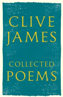 Collected Poems: 1958 - 2015 - Clive James (Hardback) 21-04-2016 