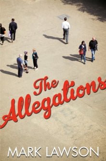 The Allegations - Mark Lawson (Paperback) 29-06-2017 Long-listed for International Dublin Literary Award 2018 (UK).
