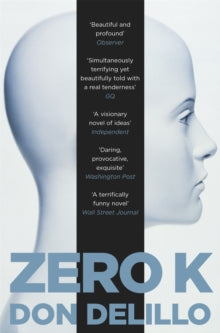 Zero K - Don DeLillo (Paperback) 23-02-2017 