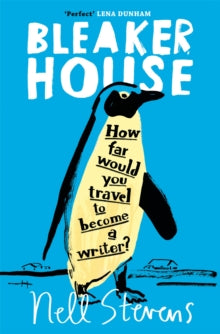 Bleaker House: Chasing My Novel to the End of the World - Nell Stevens (Paperback) 08-03-2018 