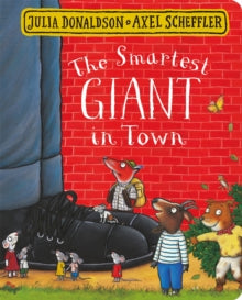 The Smartest Giant in Town - Julia Donaldson; Axel Scheffler (Board book) 06-04-2017 
