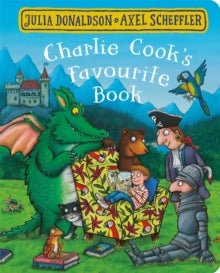Charlie Cook's Favourite Book - Julia Donaldson; Axel Scheffler (Board book) 06-04-2017 