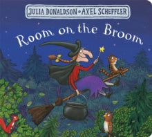 Room on the Broom - Julia Donaldson; Axel Scheffler (Board book) 06-04-2017 