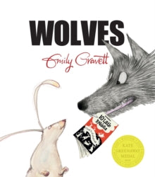 Wolves - Emily Gravett (Paperback) 03-11-2016 Winner of The CILIP Kate Greenaway Medal 2005 (UK) and Nestle Smarties Book Prize Bronze Award 2005 (UK).