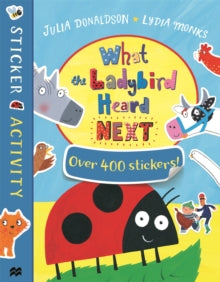 What the Ladybird Heard Next Sticker Book - Julia Donaldson; Lydia Monks (Paperback) 03-05-2018 