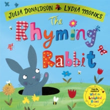 The Rhyming Rabbit - Julia Donaldson; Lydia Monks (Paperback) 22-03-2018 