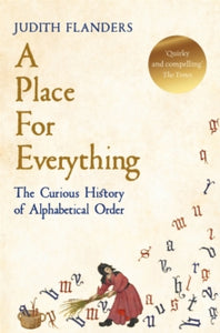A Place For Everything: The Curious History of Alphabetical Order - Judith Flanders (Paperback) 04-02-2021 