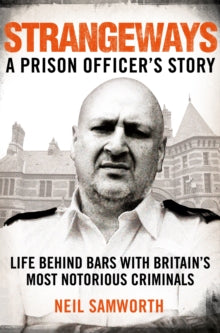 Strangeways: A Prison Officer's Story - Neil Samworth (Paperback) 07-02-2019 
