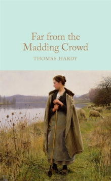 Macmillan Collector's Library  Far From the Madding Crowd - Thomas Hardy; Mark Ford; Helen Allingham (Hardback) 13-06-2019 