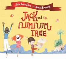 Jack and the Flumflum Tree - Julia Donaldson; David Roberts (Paperback) 07-02-2019 