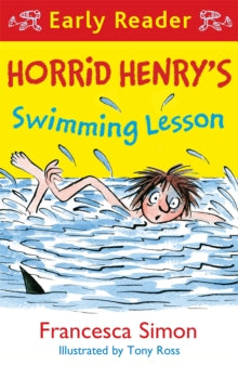 Horrid Henry Early Reader  Horrid Henry Early Reader: Horrid Henry's Swimming Lesson - Francesca Simon; Tony Ross (Paperback) 06-04-2017 