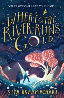 Where the River Runs Gold - Sita Brahmachari (Paperback) 01-07-2019 