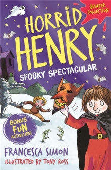 Horrid Henry  Horrid Henry: Spooky Spectacular - Francesca Simon; Tony Ross (Paperback) 05-09-2019 