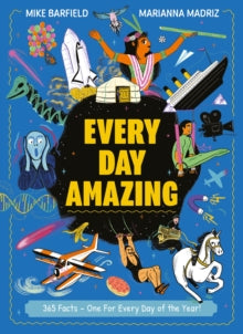 Every Day Amazing: Fun facts for all 365 days of the year! - Mike Barfield; Marianna Madriz (Paperback) 20-11-2025 