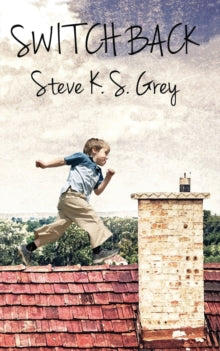 Switch Back - Steve K S Grey (Paperback) 28-10-2015 