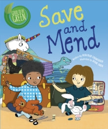 Good to be Green  Good to be Green: Save and Mend - Deborah Chancellor; Diane Ewen (Paperback) 09-07-2020 