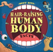 Body Bits  Body Bits: Hair-raising Human Body Facts - Paul Mason; Dave Smith (Paperback) 11-02-2021 
