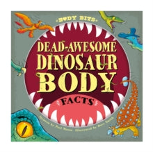 Body Bits  Body Bits: Dead-awesome Dinosaur Body Facts - Paul Mason; Dave Smith (Paperback) 09-09-2021 