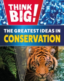 Think Big!  Think Big!: The Greatest Ideas in Conservation - Izzi Howell (Hardback) 10-03-2022 