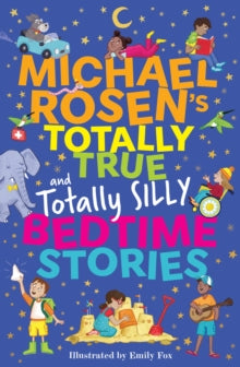 Michael Rosen's Totally True (and totally silly) Bedtime Stories - Michael Rosen; Emily Fox (Paperback) 08-10-2025 
