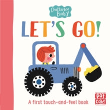 Chatterbox Baby  Chatterbox Baby: Let's Go!: A touch-and-feel board book to share - Pat-a-Cake; Gwe (Board book) 06-02-2020 