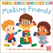 Find Out About  Find Out About: Making Friends: A lift-the-flap board book about friendship - Pat-a-Cake; Louise Forshaw (Board book) 02-09-2021 