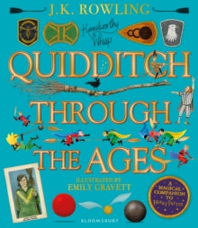Quidditch Through the Ages - Illustrated Edition: A magical companion to the Harry Potter stories - J.K. Rowling; Emily Gravett (Hardback) 06-10-2020 