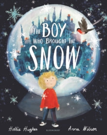 The Boy Who Brought the Snow - Hollie Hughes; Anna Wilson (Paperback) 12-10-2023 