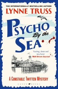 A Constable Twitten Mystery  Psycho by the Sea: The new murder mystery in the prize-winning Constable Twitten series - Lynne Truss (Paperback) 07-07-2022 