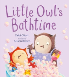Little Owl's Bathtime - Debi Gliori; Alison Brown (Paperback) 07-01-2021 