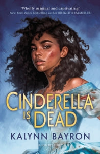 Cinderella Is Dead: the TikTok sensation - Kalynn Bayron (Paperback) 06-08-2020 
