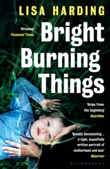 Bright Burning Things - Lisa Harding (Paperback) 03-03-2022 