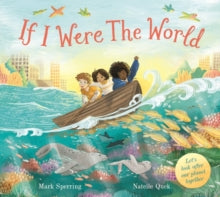 If I Were the World - Mark Sperring; Natelle Quek (Paperback) 05-01-2023 