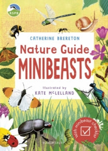 RSPB Nature Guide: Minibeasts - Catherine Brereton; Kate McLelland (Paperback) 17-03-2022 