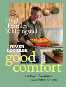 River Cottage Good Comfort: Best-Loved Favourites Made Better for You - Hugh Fearnley-Whittingstall (Hardback) 15-09-2022 
