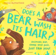 Does a Bear Wash its Hair?: Animals eat, sleep and poo, just like you! - Moira Butterfield; Adam Ming (Paperback) 09-05-2024 