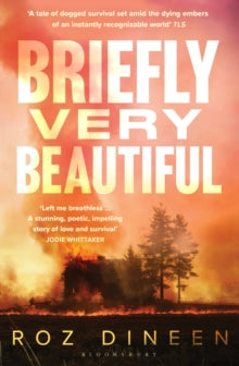 Briefly Very Beautiful: Shortlisted for the Climate Fiction Prize 2024 - Roz Dineen (Paperback) 24-04-2025 