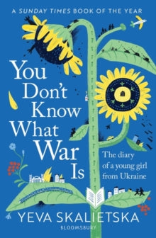You Don't Know What War Is: The Diary of a Young Girl From Ukraine - Yeva Skalietska (Paperback) 25-10-2022 