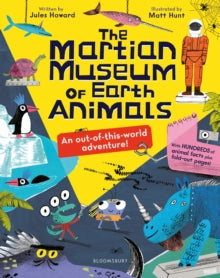 The Martian Museum of Earth Animals - Jules Howard; Matt Hunt (Paperback) 17-07-2025 
