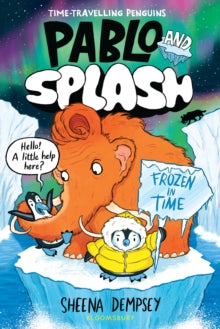 Pablo and Splash  Pablo and Splash: Frozen in Time: The hilarious kids' graphic novel series about time-travelling penguins - Sheena Dempsey; Sheena Dempsey (Paperback) 07-11-2024 